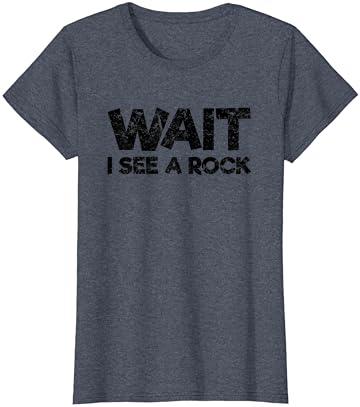 Bekle Ben Görmek bir Kaya Komik Rockhound Jeoloji Jeolog T-Shirt